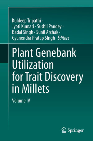 Buchcover Plant Genebank Utilization for Trait Discovery in Millets | EAN 9789819640430 | ISBN 981-9640-43-1 | ISBN 978-981-9640-43-0