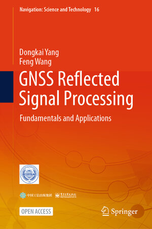 Buchcover GNSS Reflected Signal Processing | Dongkai Yang | EAN 9789819645534 | ISBN 981-9645-53-0 | ISBN 978-981-9645-53-4