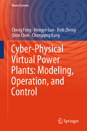 Buchcover Cyber-Physical Virtual Power Plants: Modeling, Operation, and Control | Cheng Feng | EAN 9789819653584 | ISBN 981-9653-58-4 | ISBN 978-981-9653-58-4