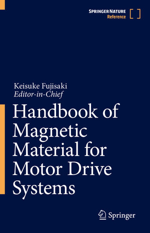 Buchcover Handbook of Magnetic Material for Motor Drive Systems | EAN 9789819657001 | ISBN 981-9657-00-8 | ISBN 978-981-9657-00-1