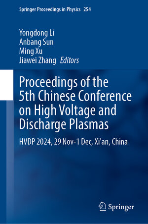 Buchcover Proceedings of the 5th Chinese Conference on High Voltage and Discharge Plasmas | EAN 9789819657117 | ISBN 981-9657-11-3 | ISBN 978-981-9657-11-7
