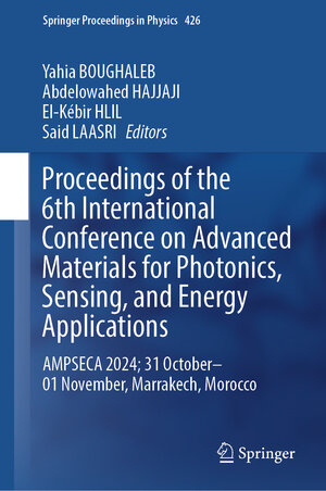 Buchcover Proceedings of the 6th International Conference on Advanced Materials for Photonics, Sensing, and Energy Applications | EAN 9789819663781 | ISBN 981-9663-78-4 | ISBN 978-981-9663-78-1