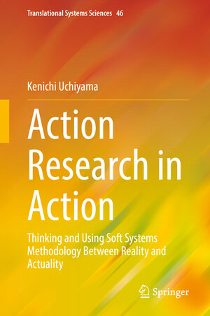 Buchcover Action Research in Action | Kenichi Uchiyama | EAN 9789819667994 | ISBN 981-9667-99-2 | ISBN 978-981-9667-99-4
