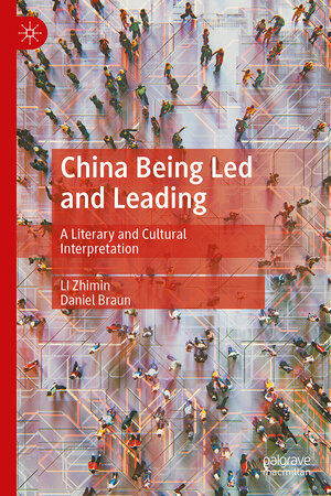 Buchcover China Being Led and Leading | Li Zhimin | EAN 9789819668038 | ISBN 981-9668-03-4 | ISBN 978-981-9668-03-8