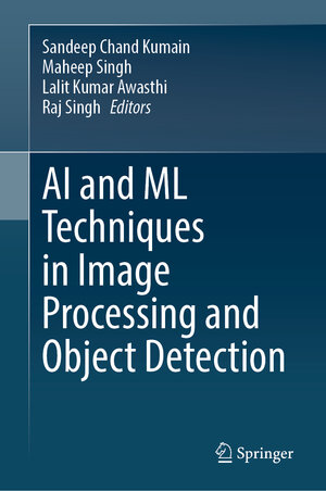 Buchcover AI and ML Techniques in Image Processing and Object Detection | EAN 9789819674459 | ISBN 981-9674-45-X | ISBN 978-981-9674-45-9