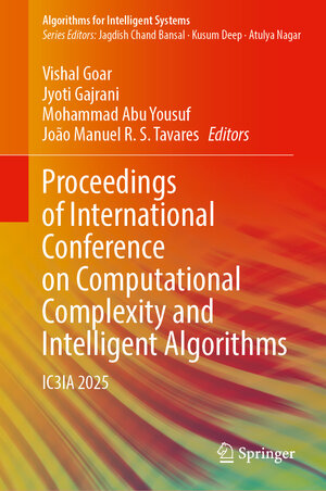 Buchcover Proceedings of International Conference on Computational Complexity and Intelligent Algorithms | EAN 9789819674732 | ISBN 981-9674-73-5 | ISBN 978-981-9674-73-2
