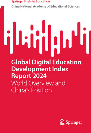 Buchcover Global Digital Education Development Index Report 2024 | China National Academy of Educational Sciences | EAN 9789819675906 | ISBN 981-9675-90-1 | ISBN 978-981-9675-90-6