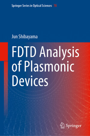 Buchcover FDTD Analysis of Plasmonic Devices | Jun Shibayama | EAN 9789819681303 | ISBN 981-9681-30-8 | ISBN 978-981-9681-30-3
