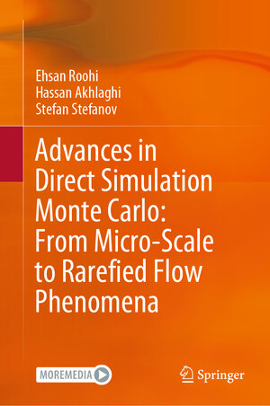 Buchcover Advances in Direct Simulation Monte Carlo: From Micro-Scale to Rarefied Flow Phenomena | Ehsan Roohi | EAN 9789819681990 | ISBN 981-9681-99-5 | ISBN 978-981-9681-99-0