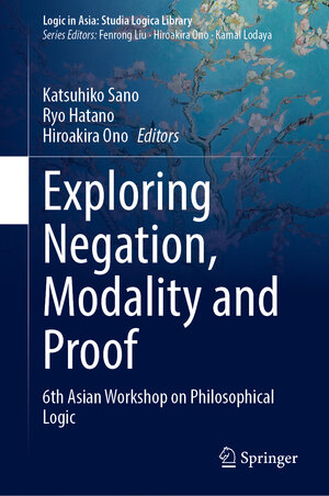 Buchcover Exploring Negation, Modality and Proof  | EAN 9789819685660 | ISBN 981-9685-66-4 | ISBN 978-981-9685-66-0