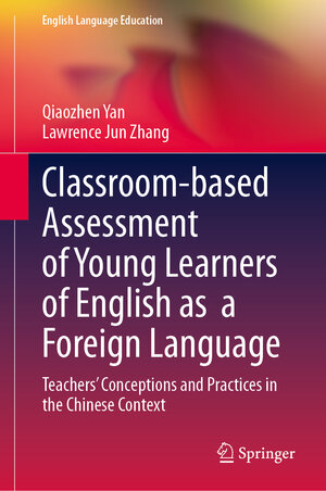 Buchcover Classroom-based Assessment of Young Learners of English as a Foreign Language | Qiaozhen Yan | EAN 9789819690169 | ISBN 981-9690-16-1 | ISBN 978-981-9690-16-9