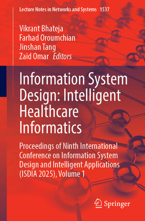 Buchcover Information System Design: Intelligent Healthcare Informatics  | EAN 9789819692415 | ISBN 981-9692-41-5 | ISBN 978-981-9692-41-5