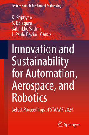Buchcover Innovation and Sustainability for Automation, Aerospace, and Robotics | EAN 9789819693733 | ISBN 981-9693-73-X | ISBN 978-981-9693-73-3