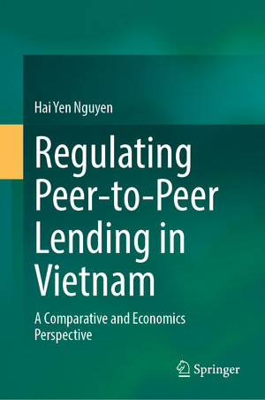 Buchcover Regulating Peer-to-Peer Lending in Vietnam | Hai Yen Nguyen | EAN 9789819695041 | ISBN 981-9695-04-X | ISBN 978-981-9695-04-1