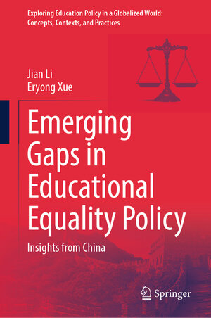 Buchcover Emerging Gaps in Educational Equality Policy | Jian Li | EAN 9789819695256 | ISBN 981-9695-25-2 | ISBN 978-981-9695-25-6