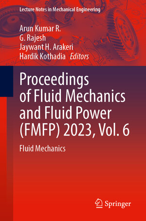 Buchcover Proceedings of Fluid Mechanics and Fluid Power (FMFP) 2023, Vol. 6  | EAN 9789819695997 | ISBN 981-9695-99-6 | ISBN 978-981-9695-99-7