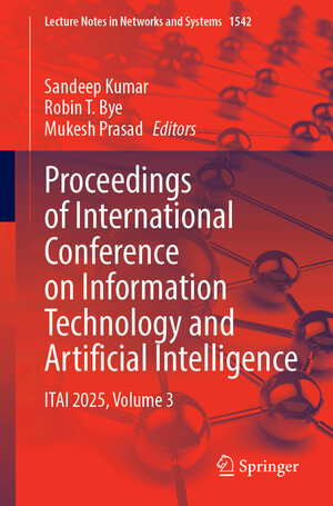 Buchcover Proceedings of International Conference on Information Technology and Artificial Intelligence  | EAN 9789819696826 | ISBN 981-9696-82-8 | ISBN 978-981-9696-82-6