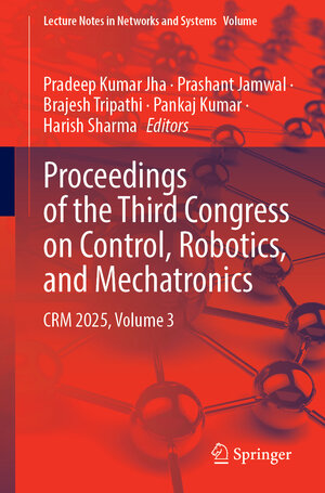 Buchcover Proceedings of the Third Congress on Control, Robotics, and Mechatronics | EAN 9789819697717 | ISBN 981-9697-71-9 | ISBN 978-981-9697-71-7