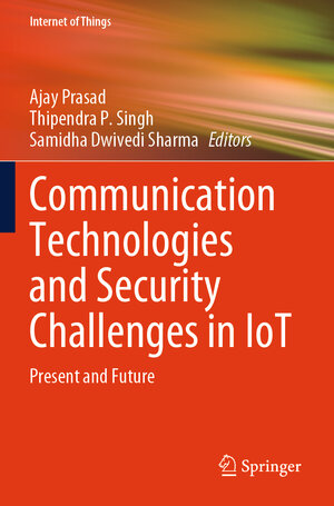 Buchcover Communication Technologies and Security Challenges in IoT | EAN 9789819700547 | ISBN 981-9700-54-X | ISBN 978-981-9700-54-7