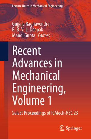 Buchcover Recent Advances in Mechanical Engineering, Volume 1  | EAN 9789819709175 | ISBN 981-9709-17-2 | ISBN 978-981-9709-17-5