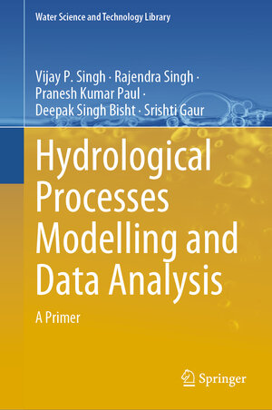 Buchcover Hydrological Processes Modelling and Data Analysis | Vijay P. Singh | EAN 9789819713158 | ISBN 981-9713-15-3 | ISBN 978-981-9713-15-8