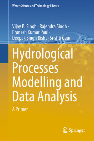 Buchcover Hydrological Processes Modelling and Data Analysis | Vijay P. Singh | EAN 9789819713165 | ISBN 981-9713-16-1 | ISBN 978-981-9713-16-5