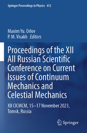 Buchcover Proceedings of the XII All Russian Scientific Conference on Current Issues of Continuum Mechanics and Celestial Mechanics  | EAN 9789819718740 | ISBN 981-9718-74-0 | ISBN 978-981-9718-74-0