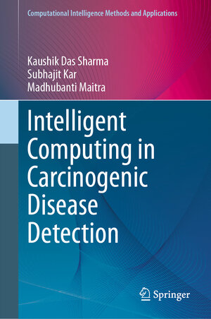 Buchcover Intelligent Computing in Carcinogenic Disease Detection | Kaushik Das Sharma | EAN 9789819724246 | ISBN 981-9724-24-4 | ISBN 978-981-9724-24-6