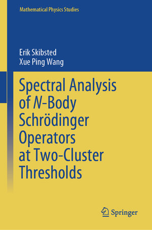 Buchcover Spectral Analysis of N-Body Schrödinger Operators at Two-Cluster Thresholds | Erik Skibsted | EAN 9789819726233 | ISBN 981-9726-23-9 | ISBN 978-981-9726-23-3