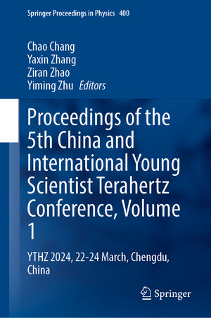 Buchcover Proceedings of the 5th China and International Young Scientist Terahertz Conference, Volume 1  | EAN 9789819737857 | ISBN 981-9737-85-0 | ISBN 978-981-9737-85-7