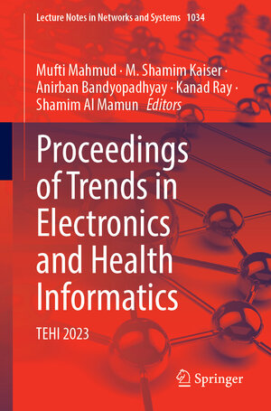 Buchcover Proceedings of Trends in Electronics and Health Informatics  | EAN 9789819739370 | ISBN 981-9739-37-3 | ISBN 978-981-9739-37-0