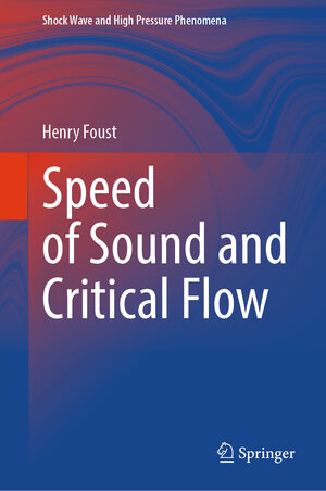 Buchcover Speed of Sound and Critical Flow | Henry Foust | EAN 9789819759170 | ISBN 981-9759-17-X | ISBN 978-981-9759-17-0