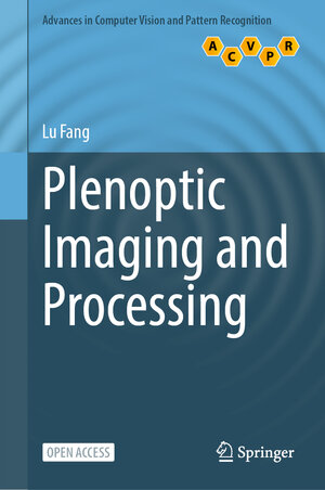 Buchcover Plenoptic Imaging and Processing | Lu Fang | EAN 9789819769148 | ISBN 981-9769-14-0 | ISBN 978-981-9769-14-8