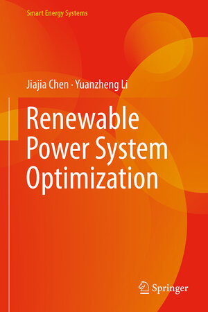 Buchcover Renewable Power System Optimization | Jiajia Chen | EAN 9789819781317 | ISBN 981-9781-31-0 | ISBN 978-981-9781-31-7