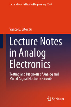 Buchcover Lecture Notes in Analog Electronics | Vančo B. Litovski | EAN 9789819782574 | ISBN 981-9782-57-0 | ISBN 978-981-9782-57-4