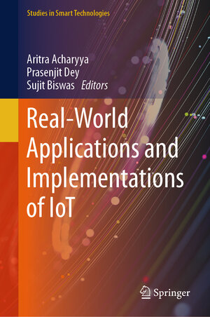Buchcover Real-World Applications and Implementations of IoT | EAN 9789819786268 | ISBN 981-9786-26-6 | ISBN 978-981-9786-26-8