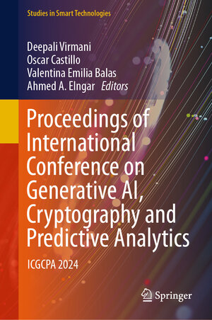 Buchcover Proceedings of International Conference on Generative AI, Cryptography and Predictive Analytics | EAN 9789819791323 | ISBN 981-9791-32-4 | ISBN 978-981-9791-32-3