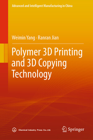 Buchcover Polymer 3D Printing and 3D Copying Technology | Weimin Yang | EAN 9789819901005 | ISBN 981-9901-00-6 | ISBN 978-981-9901-00-5