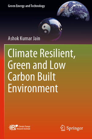 Buchcover Climate Resilient, Green and Low Carbon Built Environment | Ashok Kumar Jain | EAN 9789819902187 | ISBN 981-9902-18-5 | ISBN 978-981-9902-18-7