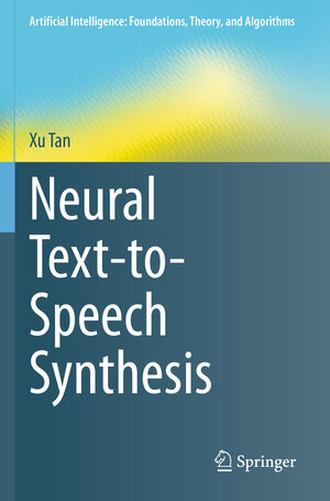 Buchcover Neural Text-to-Speech Synthesis | Xu Tan | EAN 9789819908295 | ISBN 981-9908-29-9 | ISBN 978-981-9908-29-5