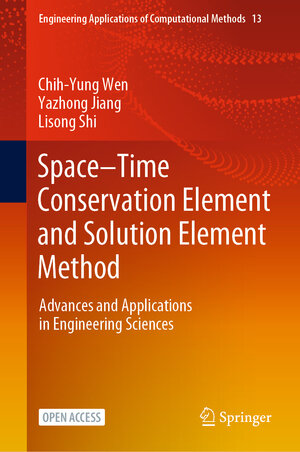 Buchcover Space–Time Conservation Element and Solution Element Method | Chih-Yung Wen | EAN 9789819908752 | ISBN 981-9908-75-2 | ISBN 978-981-9908-75-2