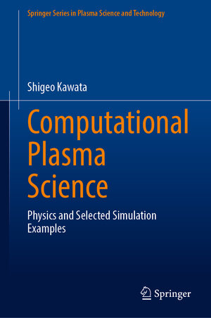 Buchcover Computational Plasma Science | Shigeo Kawata | EAN 9789819911363 | ISBN 981-9911-36-2 | ISBN 978-981-9911-36-3
