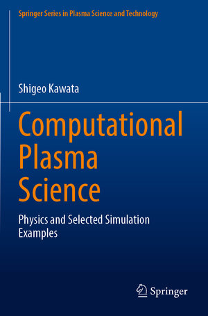 Buchcover Computational Plasma Science | Shigeo Kawata | EAN 9789819911394 | ISBN 981-9911-39-7 | ISBN 978-981-9911-39-4