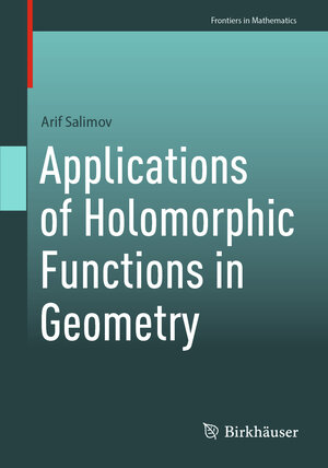 Buchcover Applications of Holomorphic Functions in Geometry | Arif Salimov | EAN 9789819912964 | ISBN 981-9912-96-2 | ISBN 978-981-9912-96-4