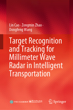 Buchcover Target Recognition and Tracking for Millimeter Wave Radar in Intelligent Transportation | Lin Cao | EAN 9789819915330 | ISBN 981-9915-33-3 | ISBN 978-981-9915-33-0