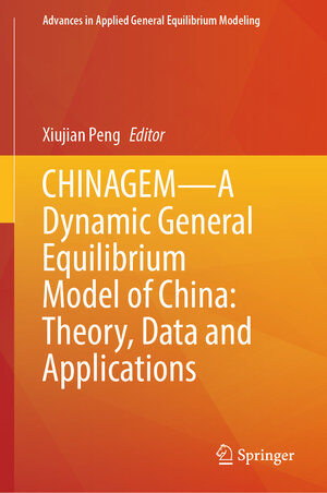 Buchcover CHINAGEM—A Dynamic General Equilibrium Model of China: Theory, Data and Applications  | EAN 9789819918492 | ISBN 981-9918-49-9 | ISBN 978-981-9918-49-2