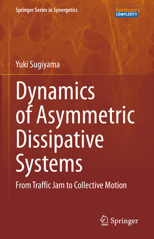 Buchcover Dynamics of Asymmetric Dissipative Systems | Yuki Sugiyama | EAN 9789819918706 | ISBN 981-9918-70-7 | ISBN 978-981-9918-70-6