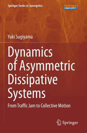 Buchcover Dynamics of Asymmetric Dissipative Systems | Yuki Sugiyama | EAN 9789819918720 | ISBN 981-9918-72-3 | ISBN 978-981-9918-72-0