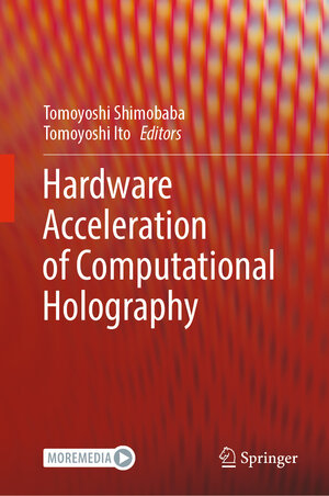 Buchcover Hardware Acceleration of Computational Holography  | EAN 9789819919376 | ISBN 981-9919-37-1 | ISBN 978-981-9919-37-6