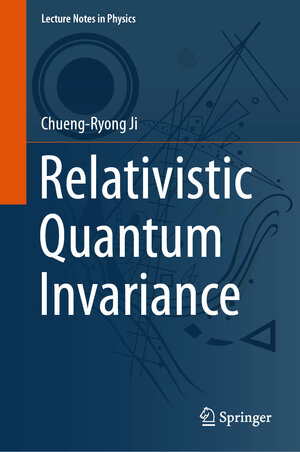 Buchcover Relativistic Quantum Invariance | Chueng-Ryong Ji | EAN 9789819919864 | ISBN 981-9919-86-X | ISBN 978-981-9919-86-4